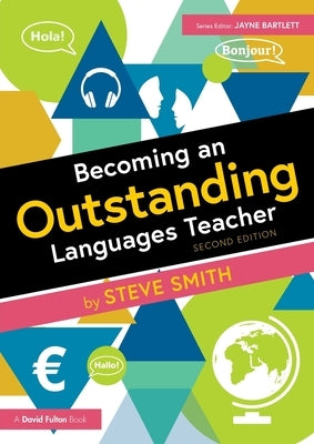 Becoming an Outstanding Languages Teacher by Smith, Steve