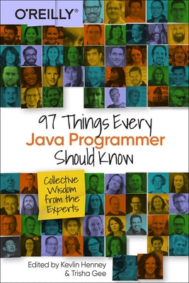 97 Things Every Java Programmer Should Know: Collective Wisdom from the Experts by Henney, Kevlin