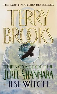 The Voyage of the Jerle Shannara: Ilse Witch by Brooks, Terry