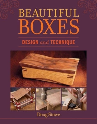 Beautiful Boxes: Design and Technique by Stowe, Doug