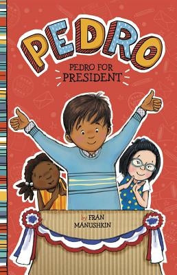 Pedro for President by Manushkin, Fran