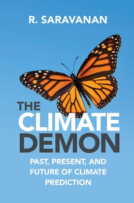 The Climate Demon: Past, Present, and Future of Climate Prediction by Saravanan, R.