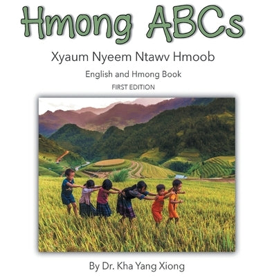 Hmong ABCs by Xiong, Kha Yang