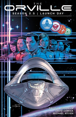 The Orville Season 2.5: Launch Day by Goodman, David a.