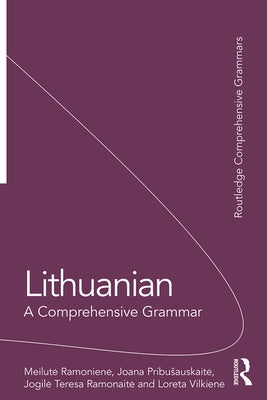 Lithuanian: A Comprehensive Grammar by Ramoniene, Meilute