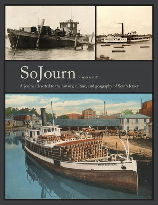 SoJourn 6.1: A Journal Devoted to the History, Culture, and Geography of South Jersey by Kinsella, Tom