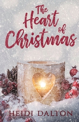 The Heart of Christmas by Dalton, Heidi