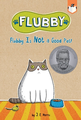 Flubby Is Not a Good Pet! by Morris, J. E.