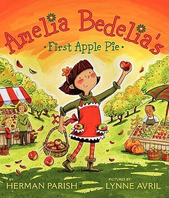 Amelia Bedelia's First Apple Pie by Parish, Herman