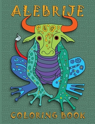 Alebrije Coloring Book: Unique Fantasy Animal Creature Designs by Publishing, Nopalitos