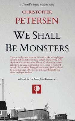 We Shall Be Monsters: The Hunt for a Sadistic Killer in the Arctic by Petersen, Christoffer