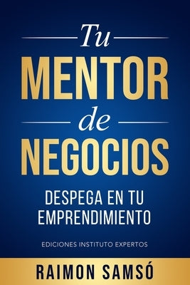 Tu mentor de negocios by Sams&#243;, Raimon