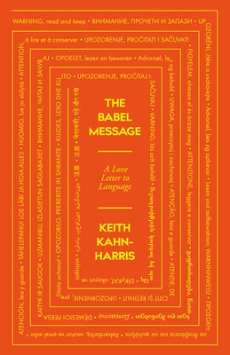 The Babel Message: A Love Letter to Language by Kahn-Harris, Keith