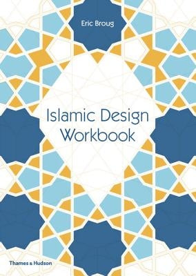 Islamic Design Workbook by Broug, Eric