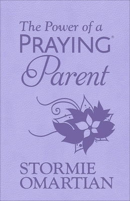 The Power of a Praying Parent by Omartian, Stormie