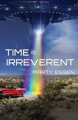 Time Is Irreverent by Essen, Marty
