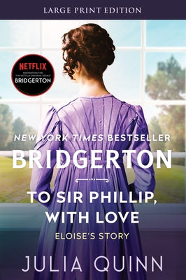 To Sir Phillip, with Love: Bridgerton by Quinn, Julia