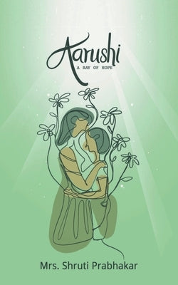 Aarushi - A ray of hope!! by Prabhakar, Shruti