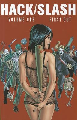 Hack/Slash Volume 1: First Cut by Seeley, Tim