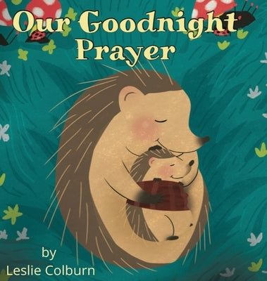 Our Goodnight Prayer by Colburn, Leslie