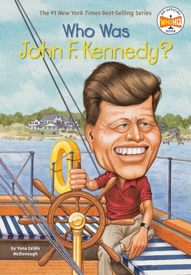 Who Was John F. Kennedy? by McDonough, Yona Zeldis