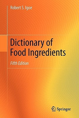 Dictionary of Food Ingredients by Igoe, Robert S.