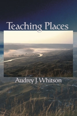 Teaching Places by Whitson, Audrey J.