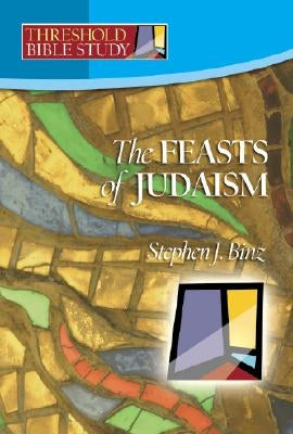Feasts of Judaism by Binz, Stephen J.