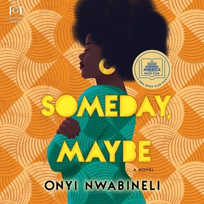 Someday, Maybe by Nwabineli, Onyi
