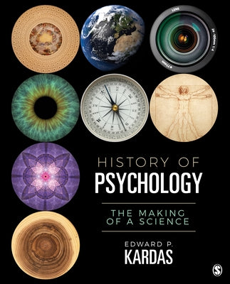 History of Psychology: The Making of a Science by Kardas, Edward P.