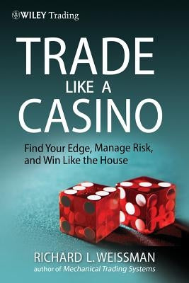 Trade Like a Casino by Weissman