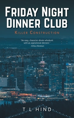 Friday Night Dinner Club: Killer Construction by Hind, T. L.