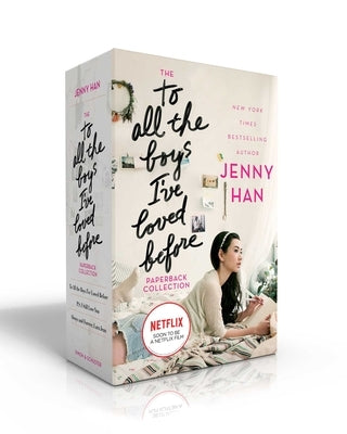 The to All the Boys I've Loved Before Paperback Collection (Boxed Set): To All the Boys I've Loved Before; P.S. I Still Love You; Always and Forever, by Han, Jenny