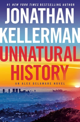 Unnatural History: An Alex Delaware Novel by Kellerman, Jonathan