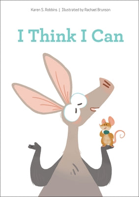 I Think I Can by Robbins, Karen S.