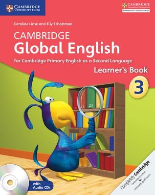 Cambridge Global English Stage 3 Stage 3 Learner's Book with Audio CD: For Cambridge Primary English as a Second Language [With CD (Audio)] by Linse, Caroline