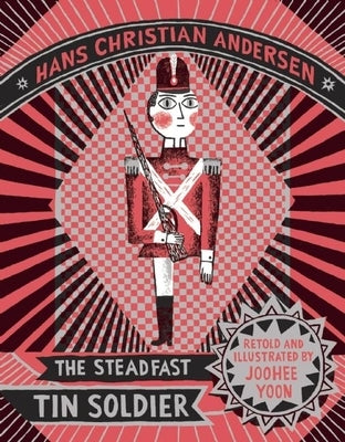 The Steadfast Tin Soldier by Andersen, Hans Christian