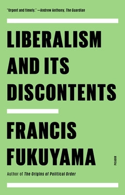 Liberalism and Its Discontents by Fukuyama, Francis