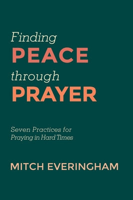 Finding Peace through Prayer by Everingham, Mitch