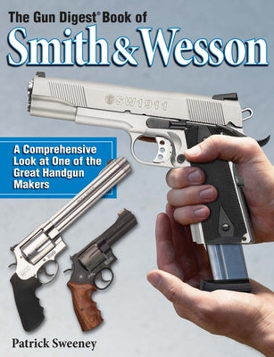 The Gun Digest Book of Smith & Wesson by Sweeney, Patrick