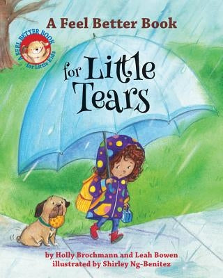 A Feel Better Book for Little Tears by Brochmann, Holly