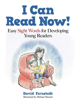 I Can Read Now!: Easy Sight Words for Developing Young Readers by Fernstedt, David