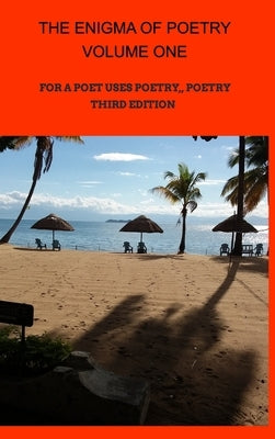 The Enigma OF Poetry-- Volume One: For A Poet Uses Poetry, Poetry by Malemia, Eustess