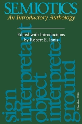 Semiotics: An Introductory Anthology by Innis, Robert E.