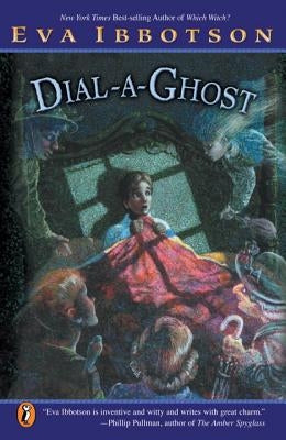 Dial-A-Ghost by Ibbotson, Eva