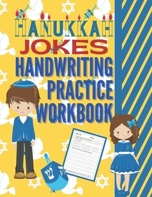 Hanukkah Jokes Handwriting Practice Workbook: 80 Hanukkah Jokes about the Festival of Lights, dreidels, latkes, Chanukah gifts, jelly donuts and more by Pearl Penmanship Press