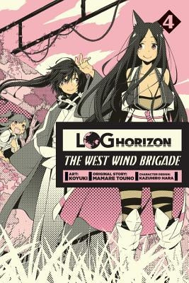 Log Horizon: The West Wind Brigade, Volume 4 by Koyuki