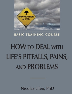 How to Deal with Life's Pitfalls, Pains, and Problems by Ellen, Nicolas Andre