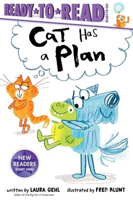 Cat Has a Plan: Ready-To-Read Ready-To-Go! by Gehl, Laura