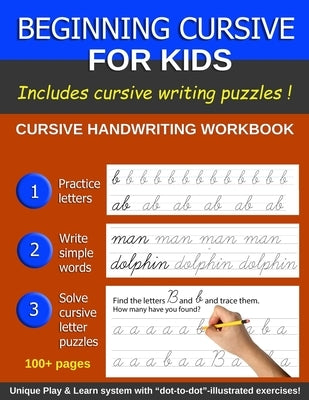 Beginning Cursive For Kids: Cursive Handwriting Book for Beginners; More than 100 pages, including Handwriting Puzzles by Press, Creative Jey